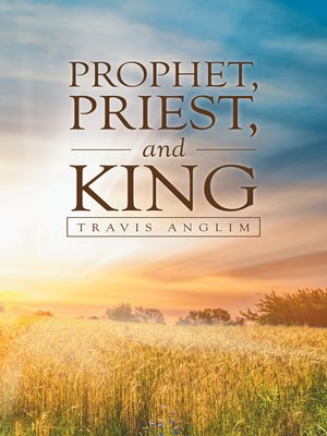 cover image of Prophet, Priest, and King